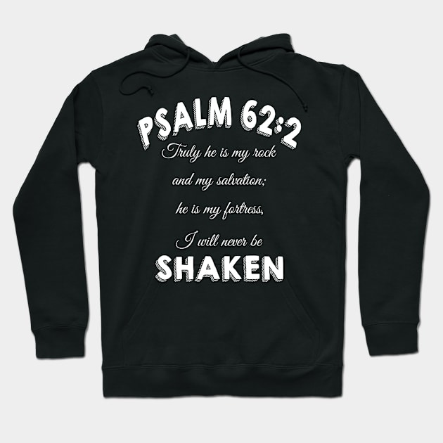 Truly he is my rock and my salvation; he is my fortress, I will never be shaken. psalm 62:2 Hoodie by Mr.Dom store